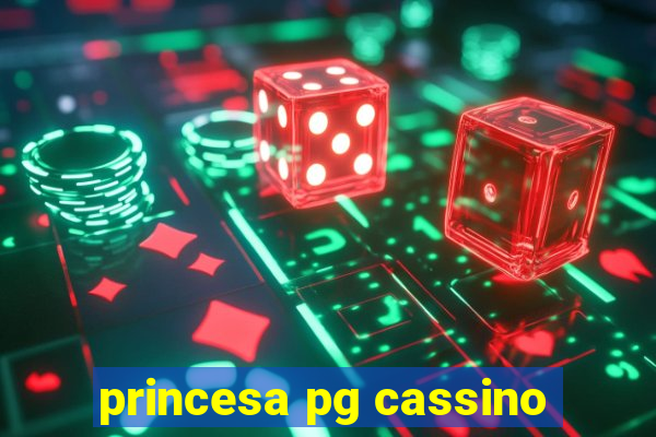 princesa pg cassino